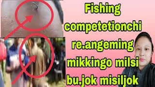 Fishing competetion chi reangeming mikkingo milsi bujok ninan mesilpiljk 😢H koksi sangma [upl. by Livingstone]