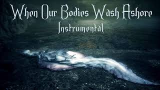 Aviators  When Our Bodies Wash Ashore Instrumental Bloodborne Song  Dark Alternative [upl. by Ainez]