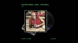 Joe  Stutter Remix feat Mystikal Slightly Slowed [upl. by Nevs]