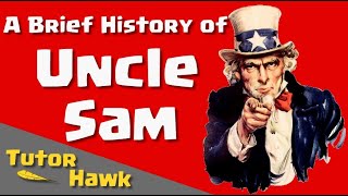 A Brief History Of Uncle Sam [upl. by Naniac]