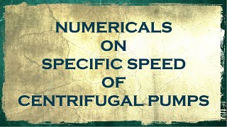 Numerical problems on specific speed of centrifugal pumps [upl. by Ilak]