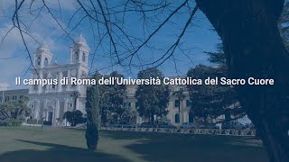 Il Campus di Roma dellUniversità Cattolica del Sacro Cuore [upl. by Asenaj]