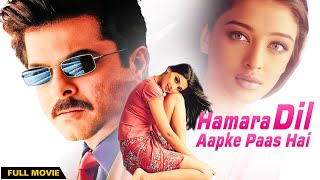 Hamara Dil Aapke Paas Hai 2000  Anil Kapoor Aishwarya Rai  Superhit Hindi Movie  Love Story [upl. by Paolo]