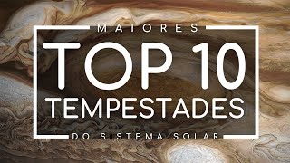 TOP 10 Maiores Tempestades em nosso Sistema Solar  Astrum Brasil [upl. by Joh]