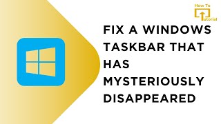 How to Fix a Windows Taskbar that has Mysteriously Disappeared [upl. by Duwe]