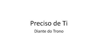 Preciso de Ti  Diante do Trono  com Letras [upl. by Treblig]