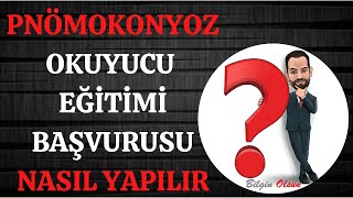 PNÖMOKONYOZ OKUYUCU EĞİTİMİ BAŞVURUSU  NASIL YAPILIR  E DEVLET [upl. by Ainevuol185]