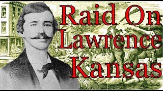 Eyewitness to the Raid on Lawrence Kansas [upl. by Nanahs238]