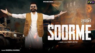 SOORME  official video   DEEPA BATED  NEW PUNJABI SONG  2024 [upl. by Gurolinick]