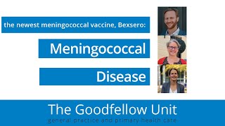 Goodfellow Unit Webinar Meningococcal disease and Bexsero [upl. by Ainedrag]