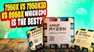 Whats The BEST CPU 7950x vs 7950X3D vs 9950x [upl. by Ahsi]