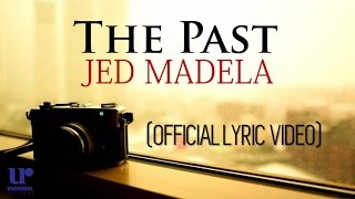 Jed Madela  The Past  Official Lyric Video [upl. by Allesiram]