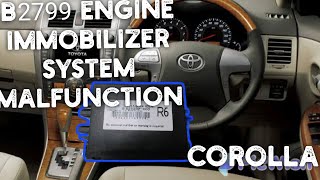 B2799 Engine Immobilizer System Malfunction Toyota Cirolla [upl. by Dorothi]