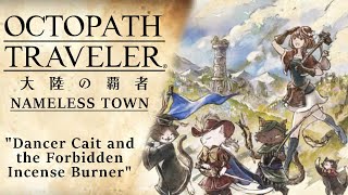 ENG Subs Octopath Traveler CotC  Side Story  Dancer Cait and the Forbidden Incense Burner [upl. by Orva]