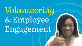 How Employee Volunteering can enhance your Employee Engagement Programs [upl. by Lauro]