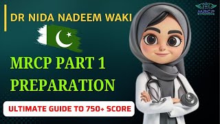 quot MRCP PART 1 PREPARATION ULTIMATE GUIDE TO 750 SCORE quot  Dr Nida Nadeem Waki Pakistan [upl. by Beasley]