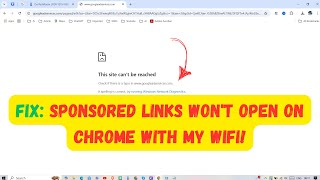 FIX Sponsored Links Wont Open on Chrome with My WiFi [upl. by Ivers]