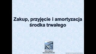 3 Zakup przyjęcie i amortyzacja środka trwałego [upl. by Sonja]