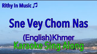 Sne Vey Chom Nas English  Khmer Karaoke Sing Along  Rom Kbach Khmer [upl. by Edric233]