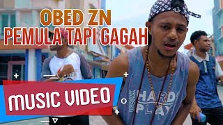 OBED ZN  Pemula Tapi Gagah  Music Video [upl. by Idel999]