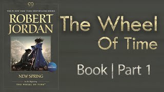 The Wheel Of Time Series New Spring  Book 0  Part 1  Audiobook [upl. by Lerrej9]