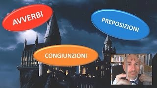 AVVERBI PREPOSIZIONI CONGIUNZIONI e come riconoscerli [upl. by Tristis272]