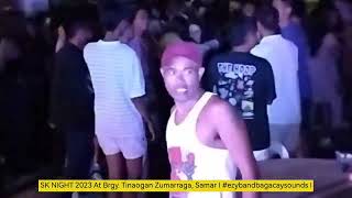 SK NIGHT 2023 At Brgy Tinaogan Zumarraga Samar [upl. by Horatius]