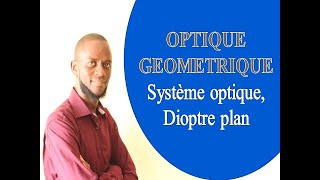 OPTIQUE GEOMETRIQUE SYSTEME OPTIQUE DIOPTRE PLAN [upl. by Ardisj]