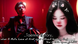 Taennie ff  when A Mafia Love at first sight without knowing that She little space girl part 1 [upl. by Skurnik]