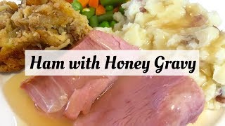 Ham with Honey Gravy [upl. by Halil283]