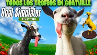 Goat Simulator Remastered  HOW TO GET ALL 30 GoatVille Goat Trophies 🏆 Try Hard [upl. by Marciano]