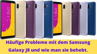 Häufige Probleme mit dem Samsung Galaxy J8 und wie man sie behebt [upl. by Attecnoc]