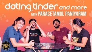 Dating Tinder and More feat Paracetamol Paniyaram  Fully Filmy Mind Voice [upl. by Eixela]