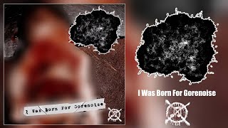 MxTxA  I Was Born For Gorenoise Full Album Gorenoise [upl. by Amorete810]