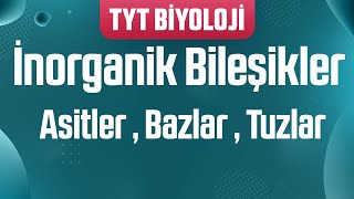 4 İnorganik Bileşikler  Asitler  Bazlar  Tuzlar TYT Biyoloji Kampı [upl. by Paddie]