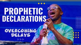 Prophetic Declarations  Overcoming Delays [upl. by Shiri]