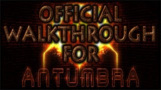 Antumbra  Official Walkthrough [upl. by Notsrik]