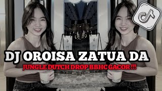 DJ NIAS TERBARU OROISA ZATUA DA  JUNGLE DUTCH TERBARU  DROP GACOR ABIS [upl. by Aiak]