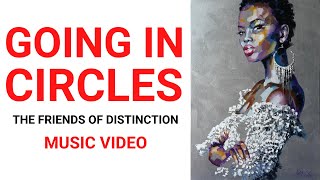 GOING IN CIRCLES  THE FRIENDS OF DISTINCTION  ThePriceBandit MV [upl. by Hen547]