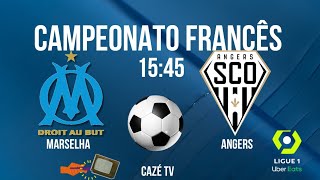 MARSELHA X ANGERS ⚽️CAMPEONATO FRANCÊS  HORÁRIO  ONDE ASSISTIR  JOGOS DE HOJE [upl. by Assenej]