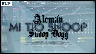 Alemán  Mi Tio Snoop Ft Snoop Dogg Remake  Fl Studio 20  Solo plugins Nativos [upl. by Elatsyrc]