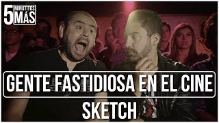 Gente Fastidiosa en el Cine  Sketch [upl. by Alrac118]