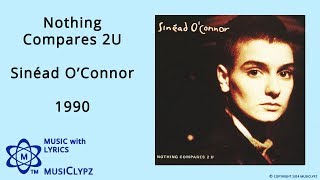 Nothing Compares 2U  Sinéad OConnor 1990 HQ Lyrics MusiClypz [upl. by Enrol]