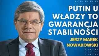 quotParadoksalnie agresywny Putin to najlepsze co mogło się zdarzyćquot Jerzy Marek Nowakowski61 [upl. by Nele]