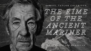 Ian McKellan reads quotThe Rime of the Ancient Marinerquot by Samuel Taylor Coleridge [upl. by Ander]