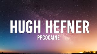 ppcocaine  Hugh Hefner Lyrics  quotPlay the game or the game plays youquot TikTok Song [upl. by Faletti]