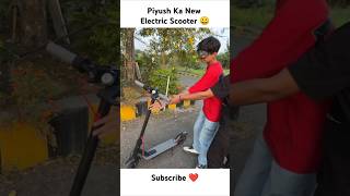 Piyush Ka New Electric Scooter 😀 shorts thepiyushshorts souravjvlogs piyushjocgaming [upl. by Ijic694]