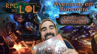 RPG do LoL  Aventuras em Runeterra  Criação de Personagens [upl. by Melc497]