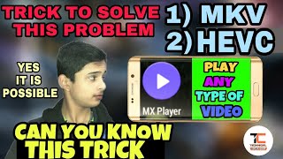 HOW TO PLAY MKV  HEVC VIDEO IN MX PLAYER by Technical Idea Bro [upl. by Yesmar132]