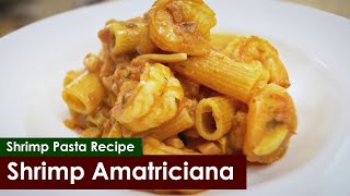 Shrimp Amatriciana Easy Pasta with Shrimp Recipe [upl. by Leirda301]